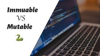 Mutable vs Immuable Python