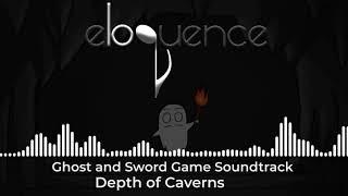 Ghost and Sword Soundtrack - Depth of Caverns by Eloquence Music