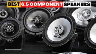 Best 6.5 Component Speakers In 2024