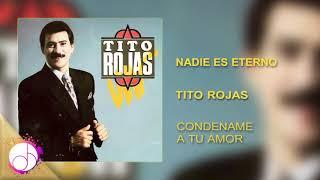 Nadie Es Eterno - Tito Rojas [Audio Cover]