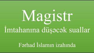 Magistratura. İmtahana düşən suallar - Fərhad İslamın izahında