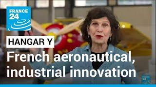 The Hangar Y, a symbol of French industrial and aeronautical innovation • FRANCE 24 English