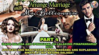 PART 4: ARRANGE MARRIAGE WITH MR. BILLIONAIRE | TopTrendingStory