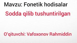 Mavzu: Fonetik hodisalar (tovush tushishi,ortishi va almashishi)