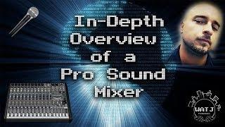 In-Depth Overview of a Pro Sound Mixer