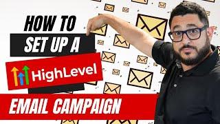 How to Setup A GoHighLevel Email Campaign | Automated Marketer