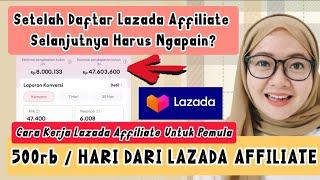 500RB / HARI DARI LAZADA AFFILIATEBEGINI CARA KERJA LAZADA AFFILIATE SAMPE DAPET KOMISI