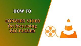 How to convert video for free using VLC media player