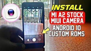 Install Mi A2 Stock MIUI Camera for Android 10 Custom Roms | Root 