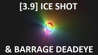 [3.9] Ice Shot + Barrage Deadeye | One of the more reliable bow skills