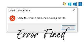 Sorry, There Was A Problem Mounting The File | How To Fix Couldn't Mount File Error