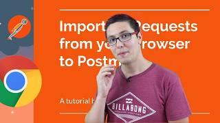 Importing requests from your browser (Chrome) into Postman