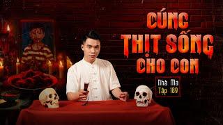 NHÀ MA TẬP 189 | CÚNG THỊT SỐNG - NUÔI QUỶ TRONG NHÀ | CHUYỆN MA KINH DỊ I - MC DUY THUẬN | FULL 4K