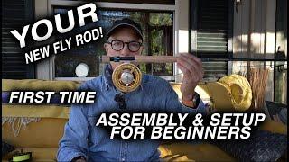 How to Prepare Your New Fly Rod For Action - A Beginner's Guide to Fly Rod Assembly A-to-Z