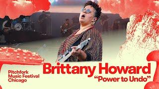 Brittany Howard Performs "Power To Undo" at Pitchfork Music Festival Chicago