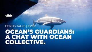 Fortis Talks meets AI Translation | Ep. 22: Ocean's Guardians – A chat with Ocean Collective.