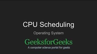 CPU Scheduling | Operating System | GeeksforGeeks