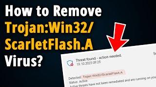 How to Remove Trojan:Win32/ScarletFlash? [ Easy Tutorial ]