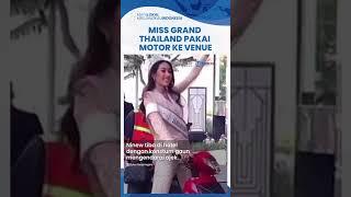 Viral Video Finalis Miss Grand Thailand Pakai Gaun, Datang ke Lokasi Lomba Pakai Motor Hindari Macet