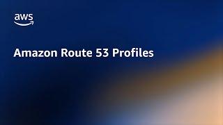 Amazon Route 53 Profiles | Amazon Web Services