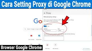 Cara Pengaturan Proxy di Google Chrome