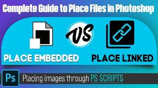 Difference Between PLACE LINKED & PLACE EMBEDDED - Load Files into Stack Photoshop CC 2020