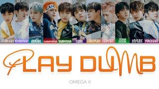 OMEGA X(오메가엑스) - PLAY DUMB Color Coded Lyrics (han/rom/eng)