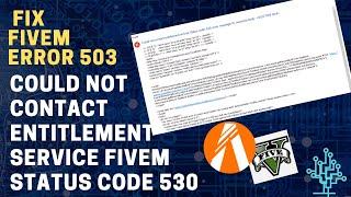 How To Fix FiveM Error 503 || Could Not Contact Entitlement  Service Fivem Status Code 530