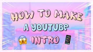 HOW TO MAKE A YOUTUBE INTRO *2021* (IPHONE AND IPAD)