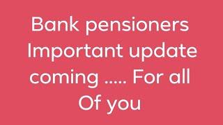 Bank pensioners: Official circular : Today latest