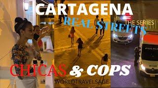 CARTAGENA COLOMBIA REAL STREETS  CLOCKNIGHTS COPS,HOT TAMALES ,THROBBING NIGHTS,CHICAS PROWLING