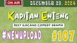 KAPITAN ENTENG #107 | NEW UPLOAD DECEMBER 29, 2024 #dramaphilippines #onairpodcast