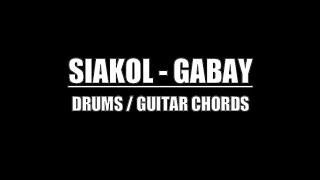 Siakol - Gabay (Drum Tracks, Lyrics, Chords)