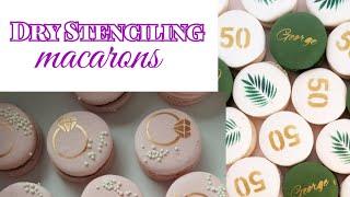 How to Stencil on Macarons - Dry Stenciling - NO AIRBRUSH NEEDED!