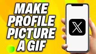 How To Make X Twitter Profile Picture a GIF (2024) - Quick Fix