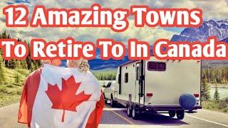 12 Amazing Towns To Retire To In Canada 2024 | Retire in Canada