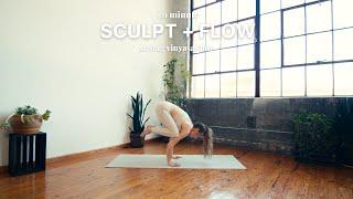 30 Minute Sculpt + Flow | strong vinyasa flow