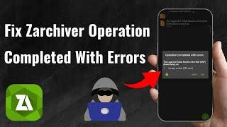 How to Fix Zarchiver Operation Completed With Errors | Full Guide