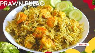 Prawn Coconut Milk Pulao | Prawn Pulao With Coconut Milk