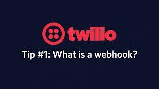 What is a webhook? - Twilio Tip #1