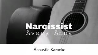 Avery Anna - Narcissist (Acoustic Karaoke)