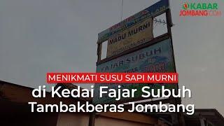 Menikmati Susu Sapi Di Kedai Murni Fajar Subuh, Tambakberas Jombang,