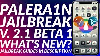 Palera1n 2.1 Beta 1 Released: What's New? | Palera1n/Palen1x iOS 18/17 JB Update | Changes Explained