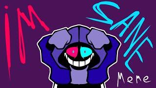 I'M SANE MEME | DUST SANS VERSION