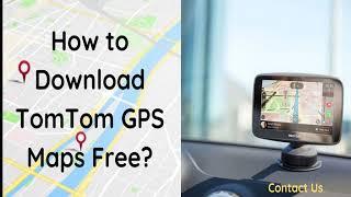 How to Download TomTom GPS Maps Free?