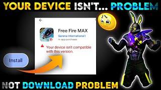Free Fire Max Your Device Isn't Compatible Problem | Your Device Isn't Compatible With This Version