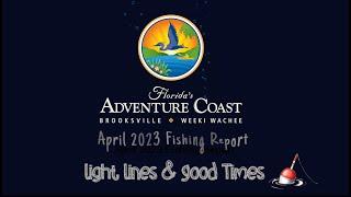 April, 2023 Fishing Report On Florida's Adventure Coast with Captain Oz of Light Lines & Good Times