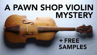 The mystery of a pawn shop violin (+ FREE Sample Library)