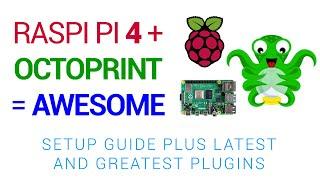 Octoprint Raspberry 4B + 4K webcam guide and the latest great plugins