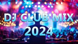 DJ CLUB MUSIC 2024 - Mashups & Remixes of Popular Songs 2024 - DJ Remix Dance Club Music Mix 2024